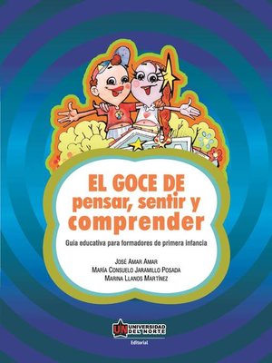 cover image of El goce de pensar, sentir y comprender. Guía educativa para formadores de primera infancia
